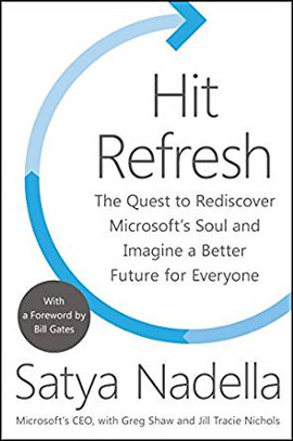 Satya Nadella - Hit Refresh Satya Nadella - Hit Refresh