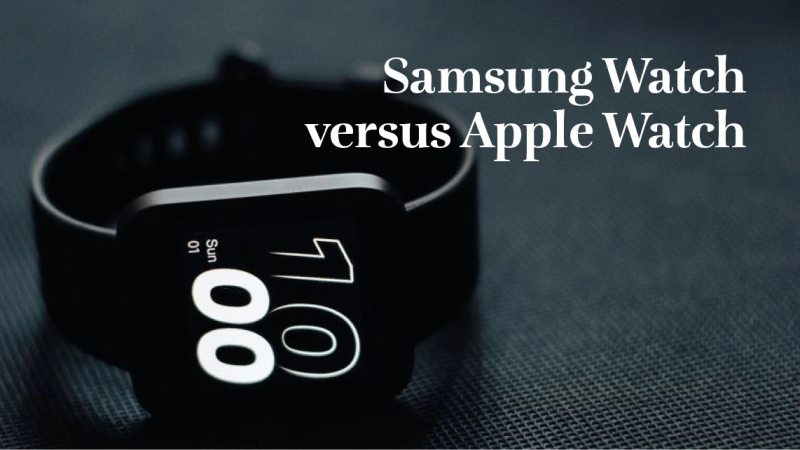 Samsung Watch versus Apple Watch