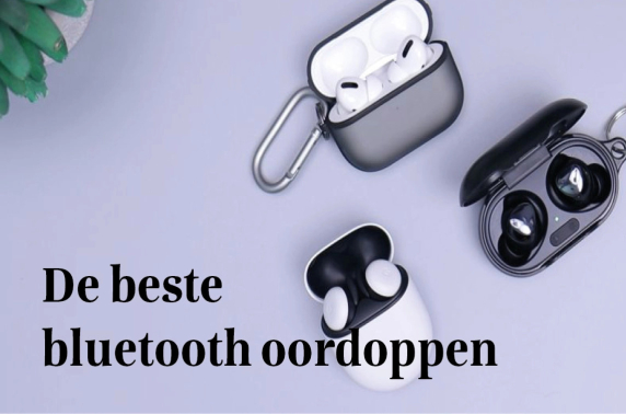 De top 5 bluetooth oordoppen voor een draadloze luisterervaring