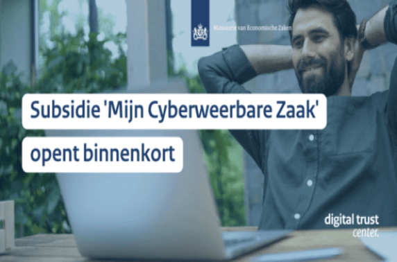 Subsidie ‘Mijn Cyberweerbare Zaak’ opent binnenkort