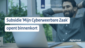 Subsidie ‘Mijn Cyberweerbare Zaak’ opent binnenkort