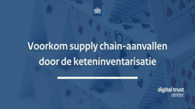 Voorkom supply chain-aanvallen door de keteninventarisatie