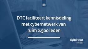DTC faciliteert kennisdeling met cybernetwerk van ruim 2.500 leden