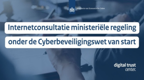 Internetconsultatie ministeriële regeling onder de Cyberbeveiligingswet van start
