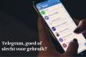 Telegram: Een krachtige maar potentieel gevaarlijke applicatie