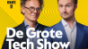 De Grote Tech Show: podcast over techtrends