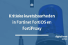 Kritieke kwetsbaarheden in Fortinet FortiOS en FortiProxy