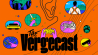 The Vergecast: techpodcast voor IT-professionals